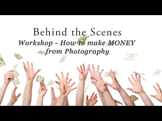 BTS workshop - How to make MONEY from Photography