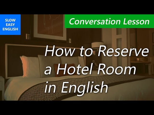 How to make hotel reservations by phone in English, Part 1
