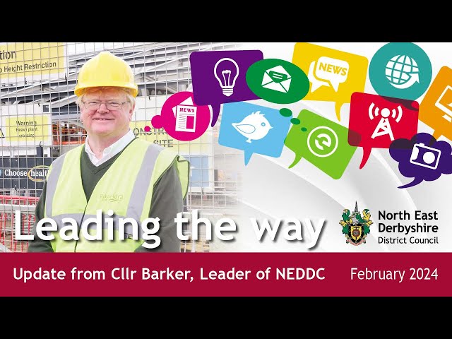 Leading the way | Update from Cllr Barker Leader of NEDDC - February 2024