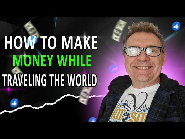 How to make money while traveling the world 2024 || Kev Guide