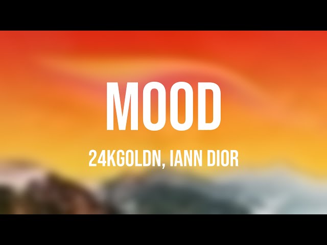 Mood - 24KGoldn, Iann Dior -Lyric Version- 🎶