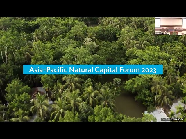 Day 1, Part 1 of Asia-Pacific Natural Capital Forum 2023