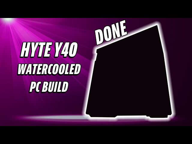Watercooling Your Gaming Pc In The HYTE Y40 Case: RX 7800xt Build