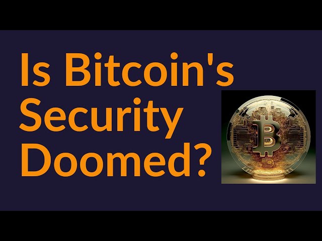Is Bitcoin's Security Doomed?