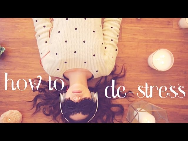 How to de-Stress ♥