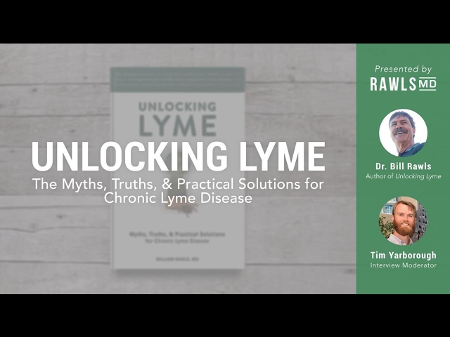 Unlocking Lyme: Myths, Truths, and Practical Solutions for Chronic Lyme Disease | Dr. Bill Rawls