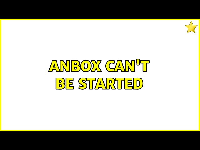 Ubuntu: Anbox can't be started