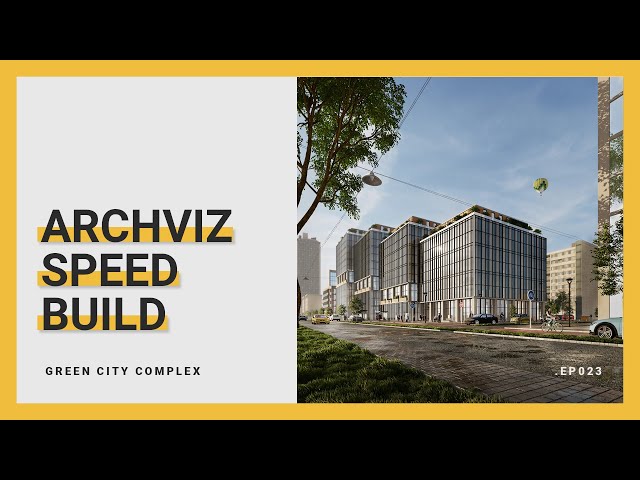 Green City Complex - Archviz Speedbuild