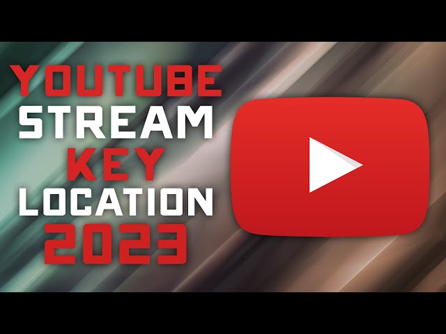 Youtube 2023 Stream Key Location Guide