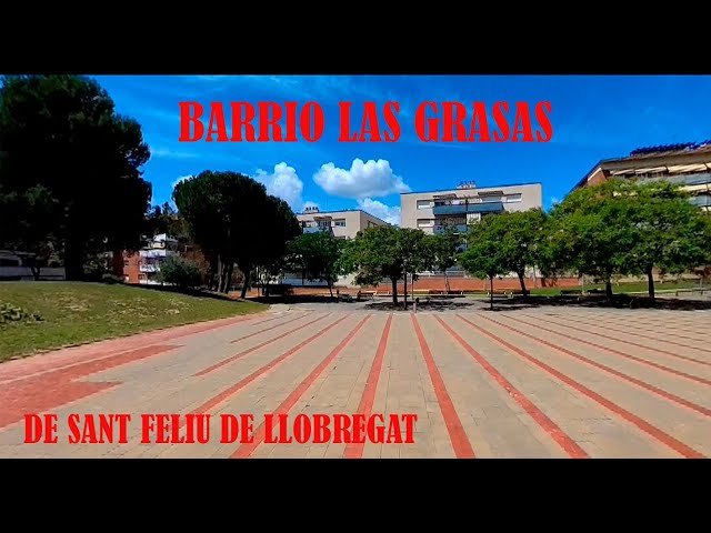 BARRIO LAS GRASAS EN 360º DE SANT FELIU DE LLOBREGAT ( BARCELONA - ESPAÑA)