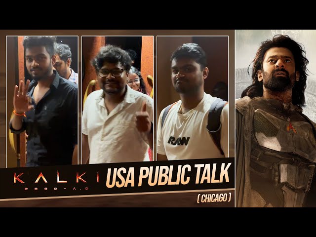 Kalki 2898 AD Movie First Public Talk From USA | Chicago | Kalki First Public Talk | Prabhas