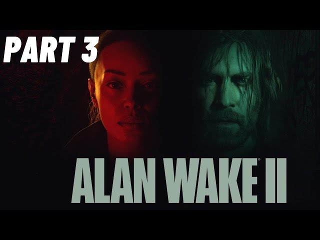 ALAN WAKE 2 Gameplay Walkthrough Part 3 Witche's Hut FULL GAME PC ULTRA  No Commentary