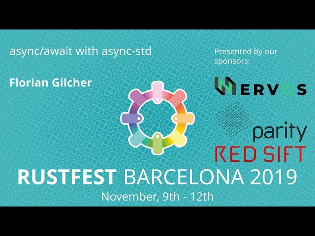 RustFest Barcelona - Florian Gilcher: async/await with async-std