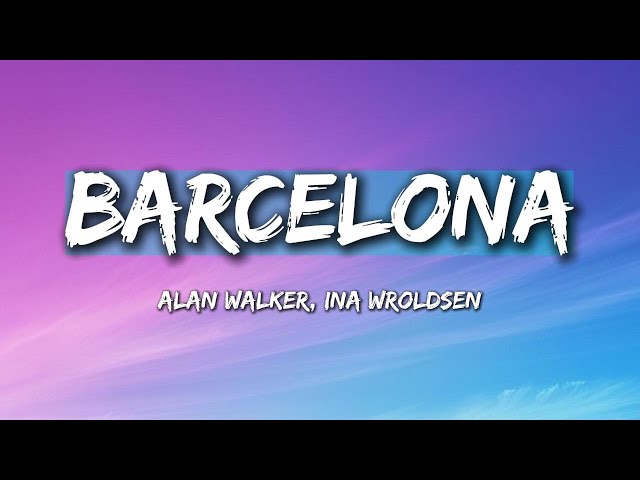 Alan Walker, Ina Wroldsen – Barcelona