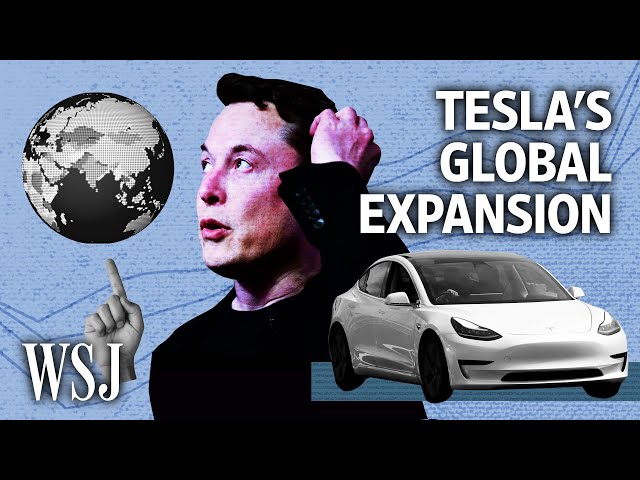 How Elon Musk Is Taking Tesla Global | WSJ