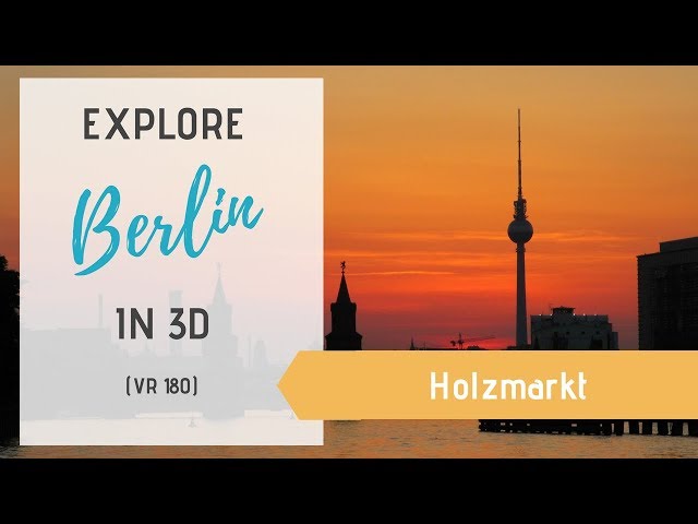Visit Berlin in 3D (VR180) - Holzmarkt