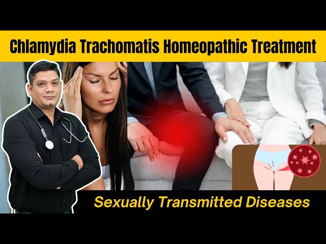 Chlamydia Trachomatis Treatment | Sexually Transmitted Diseases/STIs Homeopathic Treatment