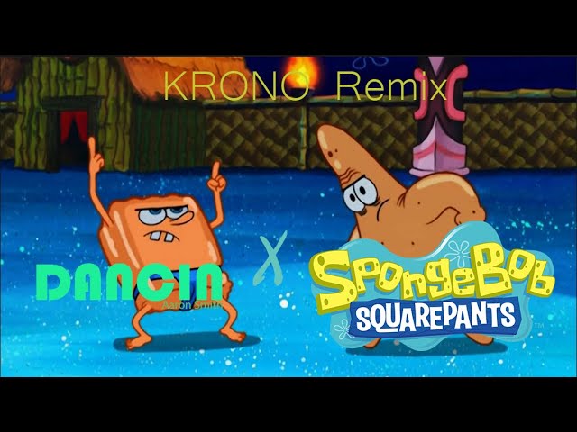 Aaron Smith - Dancin - Krono Remix Ft. SpongeBob & others