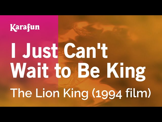 I Just Can't Wait to Be King - The Lion King (1994 film) | Karaoke Version | KaraFun
