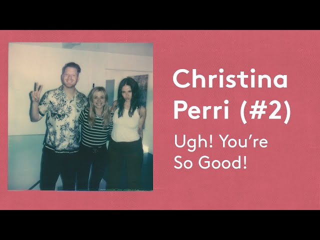Christina Perri: A Cinderella Story (pt. 2) - Ugh! You're So Good!