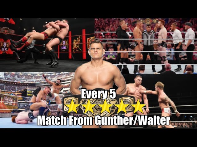 Every 5 star match of Gunther/Walter