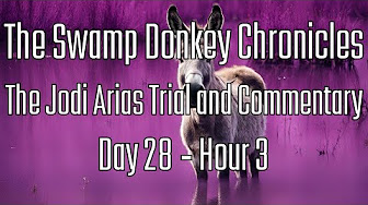 The Swamp Donkey Chronicles: The Jodi Arias Trial and Commentary