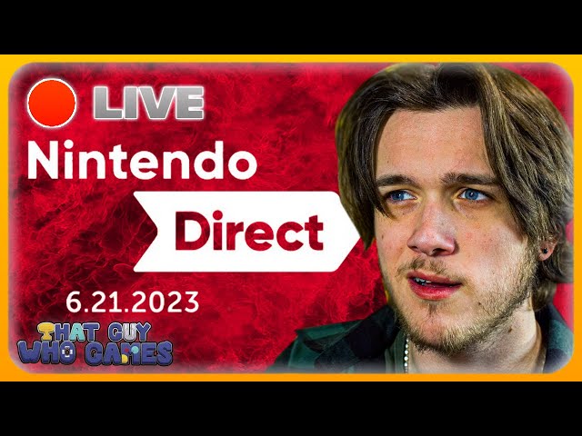 Nintendo Direct 6-21-2023 🔴 LIVE REACTION 🔴 - ThatGuyWhoGames LIVE 🔴
