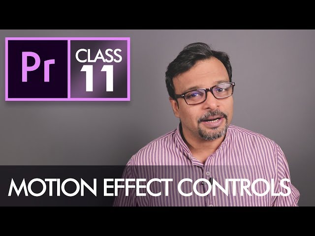 Motion Effect Controls  - Adobe Premiere Pro CC Class 11 - Urdu / Hindi [Eng Sub]