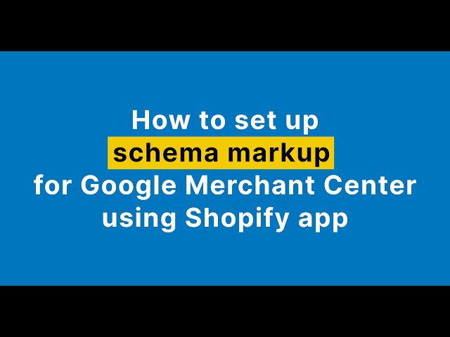 How to set up Google Merchant Center schema markup in the Shopify app