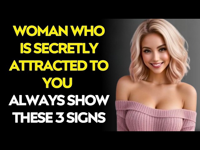 3 Signs Woman Who is Secretly Attracted to You | Stoicism