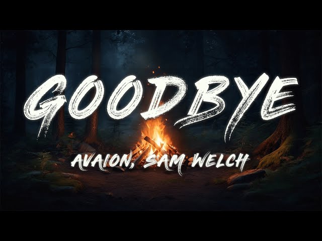 AVAION, Sam Welch - Goodbye (Lyrics)