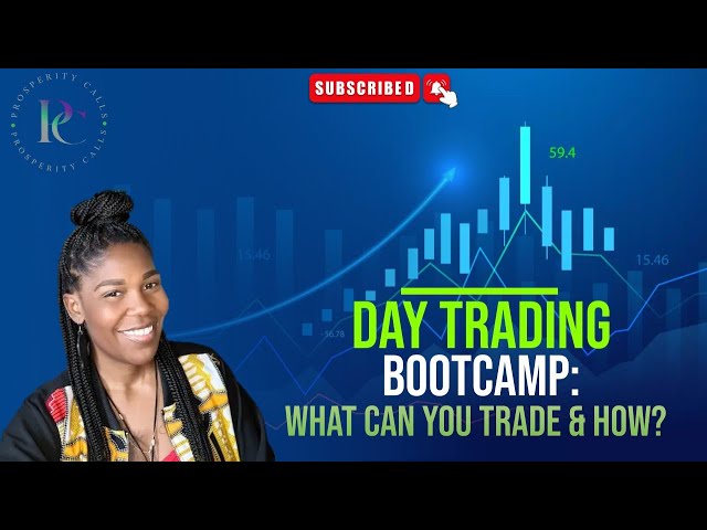 90-Day Trading Bootcamp: What can you trade & how?