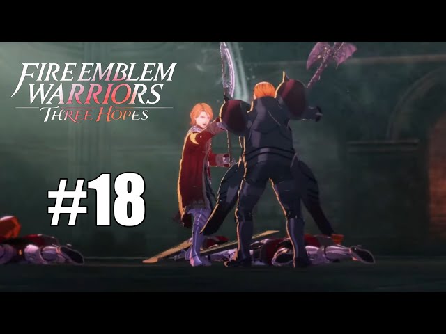 Fire Emblem Warriors: Three Hopes Walkthrough Part 18 Ch. 13 p2