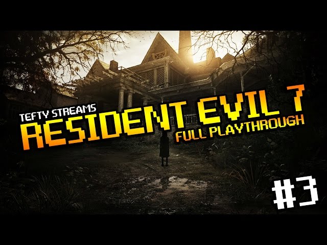 Lets Play RESIDENT EVIL 7 [PC] - Full Play Through - Episode 3