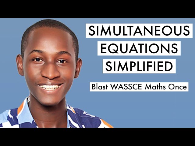 10 Top WASSCE/WAEC Mathematics Questions & Answer 2024 On Simultaneous Equations