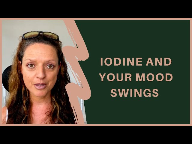Low Iodine, Anxiety and Mood Swings