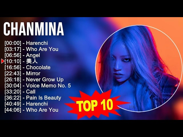 C H A N M I N A 2023 MIX ~ Top 10 Best Songs ~ Greatest Hits ~ Full Album