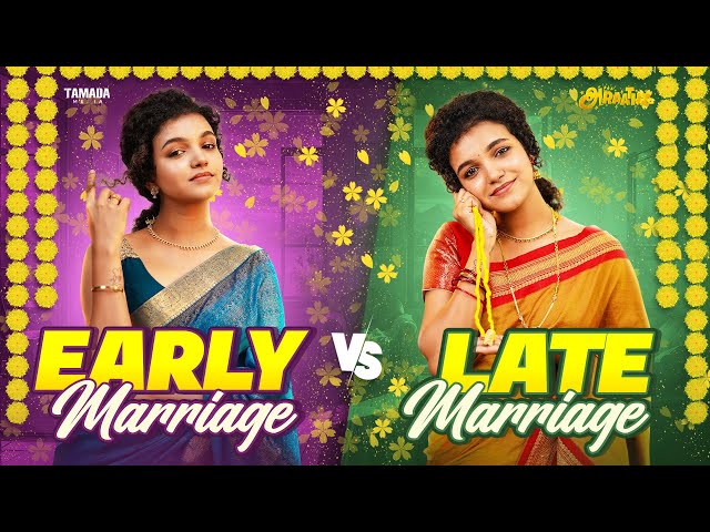 Early marriage VS Late Marriage || Ft.Archana || @AraathiOfficial || Tamada Media