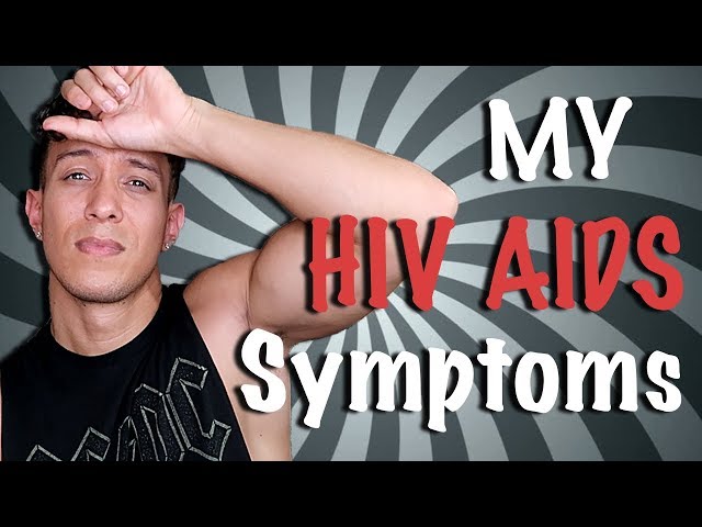 My 9 HIV/AIDS Symptoms!