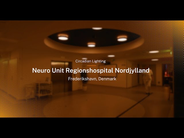 Circadian Lighting Gives Neuro Unit in Frederikshavn a Special Status