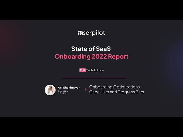 State of SaaS Onboarding 2022 Report Ep 6 - Checklists and Progress Bars