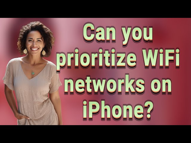 Can you prioritize WiFi networks on iPhone?