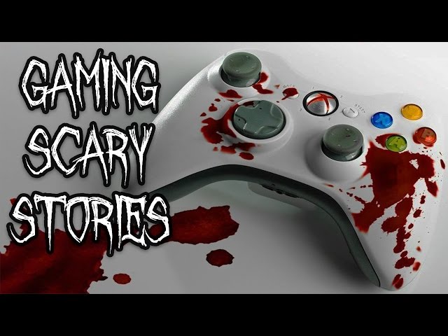 5 GAMING SCARY STORIES