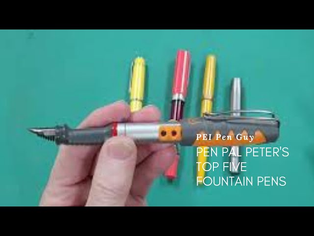 Top Five Fountain Pens Of Pen Pal Peter.