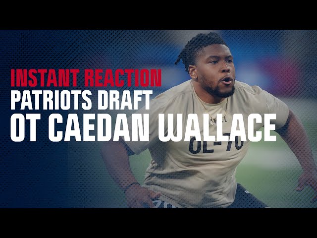 INSTANT REACTION: Patriots select OT Caedan Wallace with 68th overall pick
