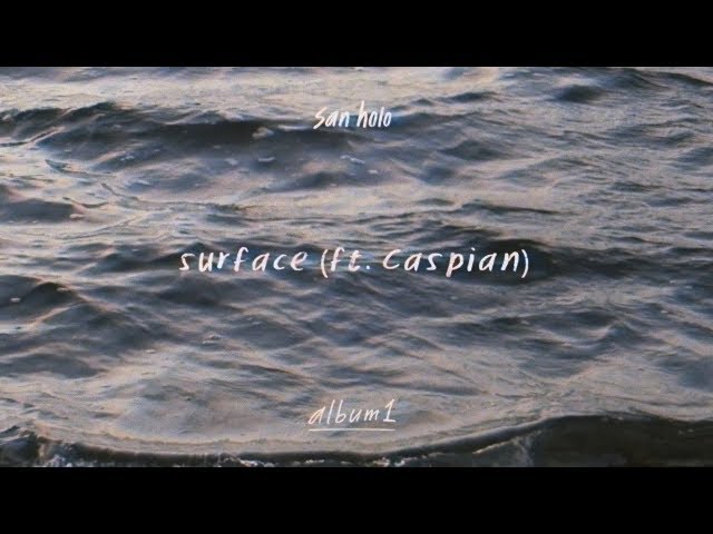 San Holo - surface (ft. Caspian) [Official Audio]