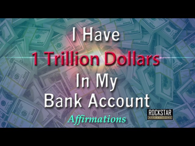 I Have 1 Trillion Dollars in My Bank Account - $$$ - Super-Charged Affirmations
