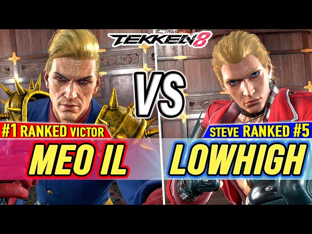 T8 🔥 Meo-IL (#1 Ranked Victor) vs LowHigh (#5 Ranked Steve) 🔥 Tekken 8 High Level Gameplay
