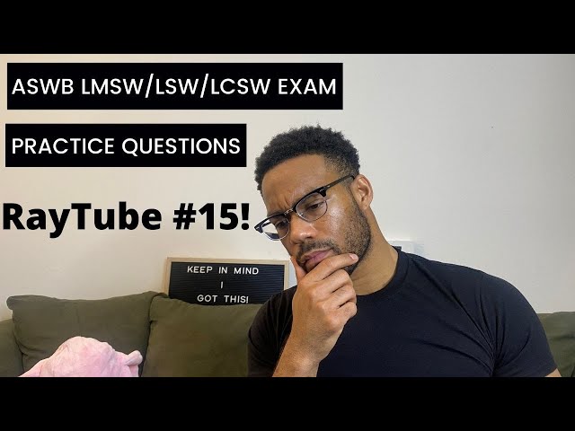 ASWB (LMSW, LSW, LCSW) Exam Prep | Practice Questions (FIRST/NEXT/BEST/MOST) with RayTube #15