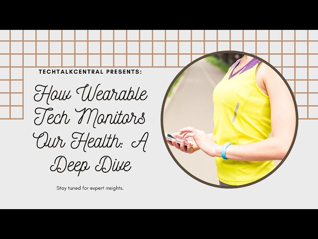 How Wearable Tech is Revolutionizing Health Monitoring!